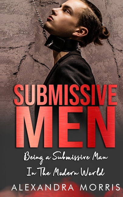 Sexually Submissive Men
